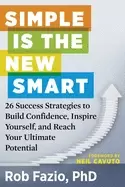 Image of simple is the new smart 26 success strategies to build confidence inspire y