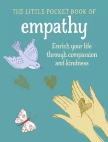 Image of The Little Book of Empathy : Enrich Your Life Through Compassion and Kindness