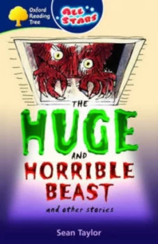 Image of Oxford Reading Tree All Stars Pack 3a the Huge and Horrible Beast by Sean Taylor Paperback