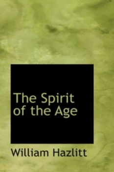 Image of Spirit of the Age by William Hazlitt Paperback