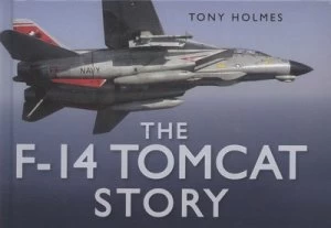 Image of The F-14 Tomcat Story by Tony Holmes Hardback