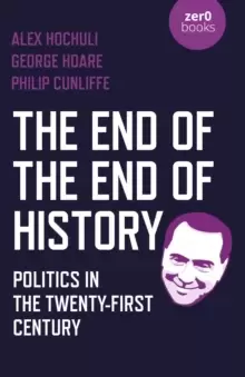 Image of End of the End of History, The - Politics in the Twenty-First Century