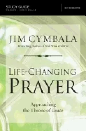 Image of life changing prayer study guide approaching the throne of grace