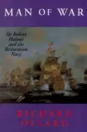Image of man of war sir robert holmes and the restoration navy