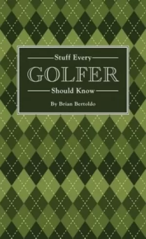 Image of Stuff every golfer should know by Brian Bertoldo