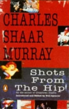 Image of Shots from the Hip by Charles Shaar Murray Paperback