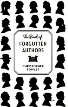 Image of The Book of Forgotten Authors by Christopher Fowler Hardback