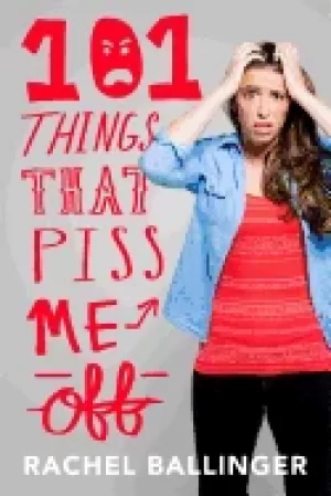 Image of 101 things that piss me off