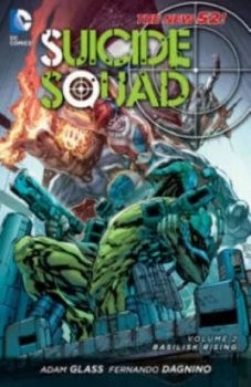 Image of Suicide Squad. Volume 2 Basilisk Rising by Adam Glass Paperback