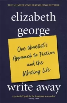 Image of Write Away: One Novelist's Approach To Fiction and the Writing Life