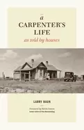 Image of carpenters life as told by houses