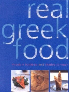 Image of Real Greek Food by Theodore Kyriakou and Charles Campion and Gus Filgate Hardback