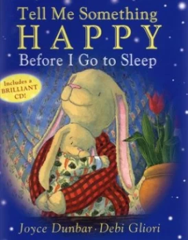 Image of Tell Me Something Happy before I Go to Sleep by Joyce Dunbar Paperback