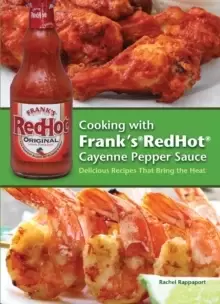 Image of Cooking With Frank's Redhot Cayenne Pepper Sauce : Delicious Recipes That Bring the Heat
