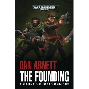 Image of Warhammer 40,000 The Founding: A Gaunt's Ghosts Omnibus Paperback - 14 Dec 2017