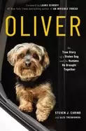 Image of oliver the true story of a stolen dog and the humans he brought together