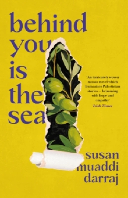 Image of Behind You is the Sea : The Dazzling Debut Novel Exploring Lives of Palestinian Families Paperback / softback
