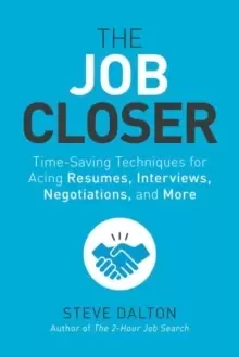 Image of The Job Closer : Time-Saving Techniques for Acing Resumes, Interviews, Negotiations, and More