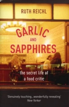 Image of Garlic and Sapphires by Ruth Reichl Paperback