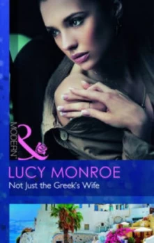 Image of Not Just the Greeks Wife by Lucy Monroe Book