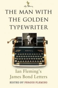 Image of The Man with the Golden Typewriter by Fergus Fleming Hardback