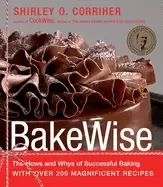 Image of bakewise the hows and whys of successful baking with over 200 magnificent r