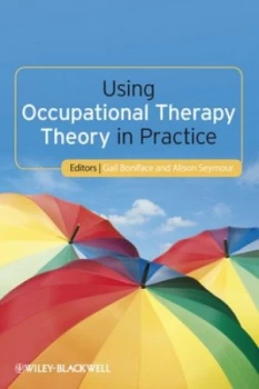 Image of Using Occupational Therapy Theory in Practice by Gail Boniface Book