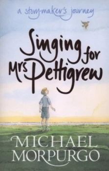 Image of Singing for Mrs Pettigrew by Michael Morpurgo and Peter Bailey Paperback