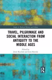 Image of Travel Pilgrimage and Social Interaction from Antiquity to the Middle Ages