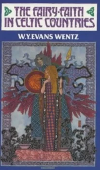Image of The Fairy-Faith in Celtic Countries by W. Y Evans-Wentz Paperback