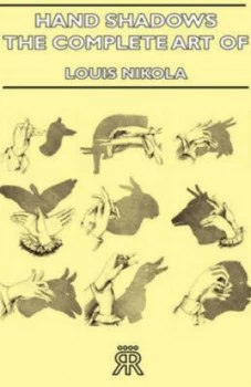 Image of Hand Shadows - the Complete Art of Shadowgraphy by Lois Nikola Hardback