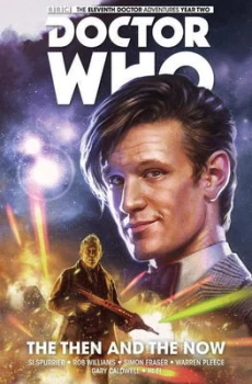 Image of Doctor Who The Eleventh Doctor Volume 4 - The Then and The Now by Si Spurrier