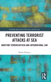 Image of Preventing Terrorist Attacks at Sea : Maritime Terrorism Risk and International Law