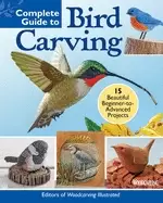 Image of complete guide to bird carving 15 beautiful beginner to advanced projects w