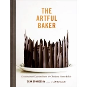 Image of The Artful Baker : Extraordinary Desserts From an Obsessive Home Baker