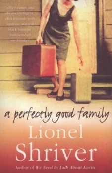 Image of A Perfectly Good Family by Lionel Shriver Paperback