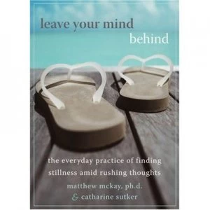 Image of Leave Your Mind behind by Matthew Mckay Paperback