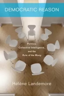 Image of Democratic Reason : Politics, Collective Intelligence, and the Rule of the Many