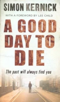 Image of A Good Day to Die by Simon Kernick Paperback