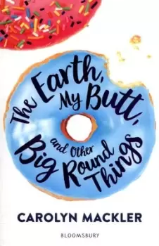 Image of The Earth, my butt and other big round things - Carolyn Mackler - Paperback - Used