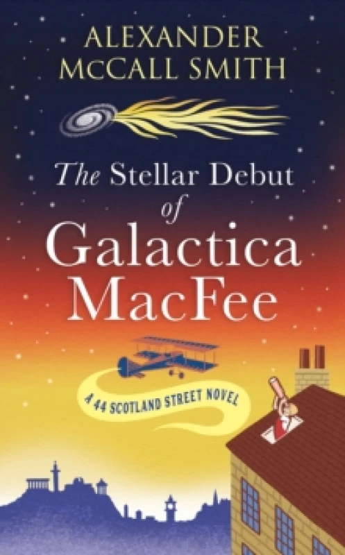 Image of The Stellar Debut of Galactica MacFee : The New 44 Scotland Street Novel Hardback