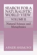 Image of search for a naturalistic world view natural science and metaphysics volume