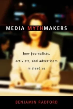 Image of Media mythmakers by Benjamin Radford