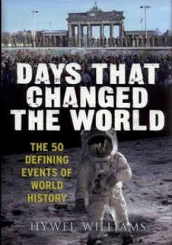 Image of Days That Changed the World by Hywel Williams Hardback