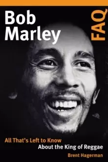 Image of Bob Marley FAQ : All That's Left to Know About the King of Reggae