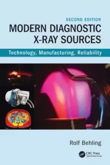 Image of Modern Diagnostic X-Ray Sources : Technology, Manufacturing, Reliability