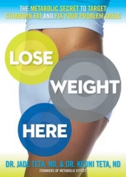Image of Lose Weight Here by Jade Teta and Keoni Teta Hardback