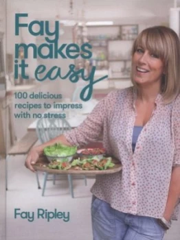 Image of Fay Makes It Easy by Fay Ripley Hardback
