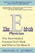 Image of e myth physician why most medical practices dont work and what to do about