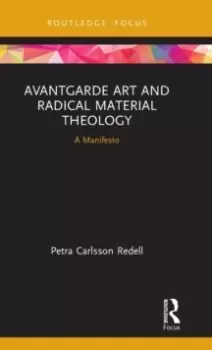 Image of Avantgarde Art and Radical Material Theology : A Manifesto